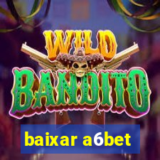 baixar a6bet